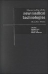 Living and Working with the New Medical Technologies: Intersections of Inquiry - Margaret M. Lock