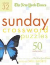 The New York Times Sunday Crossword Puzzles Volume 32: 50 Sunday Puzzles from the Pages of The New York Times - The New York Times, Will Shortz