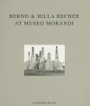 Bernd & Hilla Becher: At Museo Morandi - Bernd Becher, Hilla Becher