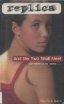 And the Two Shall Meet (Replica #6) - Marilyn Kaye