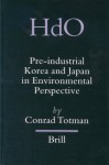 Pre-Industrial Korea and Japan in Environmental Perspective - Conrad D. Totman