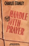 Handle with Prayer - Charles F. Stanley