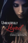 Unbeautifully Loved - Emma Grayson
