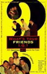 What's Your Friends I.Q.? - Stephen J. Spignesi