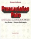 Pronunciation Pairs Student's book: An Introductory Course for Students of English - Ann Baker, Sharon Goldstein