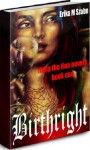 Birthright, Ilona the Hun novels, book one - Erika M. Szabo