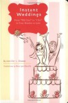 Instant Weddings: From 'Will You?' to 'I Do!' in Four Months or Less - Jennifer Shawne, Mary Lynn Blasutta