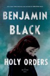 Holy Orders: A Quirke Novel (Quirke #5) - Benjamin Black