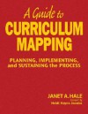 A Guide to Curriculum Mapping: Planning, Implementing, and Sustaining the Process - Janet Hale, Heidi Jacobs