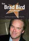 The Brad Bird Handbook - Everything You Need to Know about Brad Bird - Emily Smith