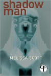 Shadow Man - Melissa Scott