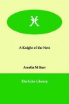 A Knight of the Nets - Amelia E. Barr