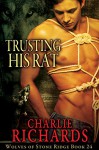 Trusting His Rat (Wolves of Stone Ridge Book 24) - Charlie Richards