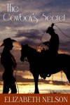 The Cowboy's Secret - Elizabeth Nelson