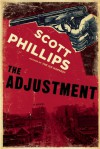 The Adjustment - Scott Phillips