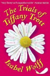 Trials Of Tiffany Trott - Isabel Wolff