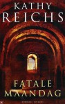 Fatale maandag - Kathy Reichs, Mariëlla Snel