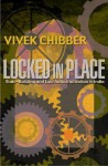 Locked in Place: State-Building and Late Industrialization in India - Vivek Chibber