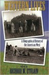 Western Lives: A Biographical History of the American West - Richard W. Etulain