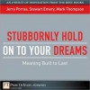 Stubbornly Hold on to Your Dreams: Meaning Built to Last - Jerry Porras, Mark Thompson, Stewart Emery