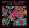 You Can Be a Woman Astronomer - Andrea Mia Ghez, Judith Love Cohen, David A. Katz