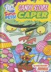 Candy Store Caper (DC Super-Pets) - John Sazaklis