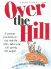 Over The Hill (Helen Exley Giftbooks) - Helen Exley