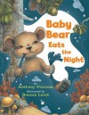 Baby Bear Eats the Night - Anthony Pearson, Bonnie Leick