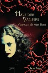 Verfolgt bis aufs Blut: Haus der Vampire - Rachel Caine, Sonja Häußler