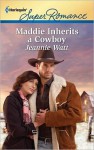 Maddie Inherits a Cowboy - Jeannie Watt