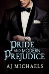 Pride and Modern Prejudice - AJ Michaels