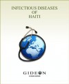 Infectious Diseases of Haiti (GIDEON Ebook series) - GIDEON Informatics, Inc, Dr. Stephen Berger, Uri Blackman, Sunny Kim