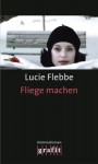 Fliege machen (#3) - Lucie Flebbe