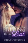 Falling Into Lust: Novel Edition - Selene Chardou