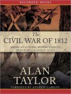 The Civil War of 1812: American Citizens, British Subjects, Irish Rebels, & Indian Allies (MP3 Book) - Alan Taylor, Andrew Garman