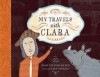 My Travels With Clara - Mary Tavener Holmes, Jon Cannell