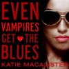 Even Vampires Get the Blues - Katie MacAlister, Carrington MacDuffie