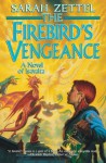 The Firebird's Vengeance - Sarah Zettel