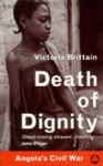 Death of Dignity: Angola's Civil War - Victoria Brittain