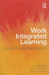 Work Integrated Learning: A Guide to Effective Practice - Lesley Cooper, Janice Orrell, Margaret Bowden