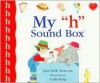 My 'h' Sound Box - Jane Belk Moncure, Colin King