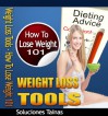 Weight Loss Tools (How To Lose Weight 101) - Soluciones Tainas