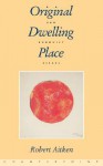 Original Dwelling Place: Zen Buddhist Essays - Robert Aitken