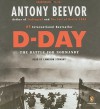 D-Day: The Battle for Normandy - Antony Beevor, Cameron Stewart