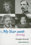 My Year 2006: Serving - Douglas Messerli