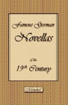 Famous German Novellas of the 19th Century (Immensee. Peter Schlemihl. Brigitta) - Various, Adalbert Stifter, Adelbert von Chamisso, Theodor Storm