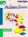 Super Source For Pattern Blocks, Grades 5 6 - Cuisenaire