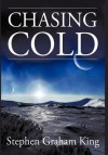 Chasing Cold - Stephen Graham King