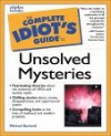 The Complete Idiot's Guide to Unsolved Mysteries - Michael Kurland, Linda Robertson