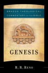 Genesis (Brazos Theological Commentary on the Bible) - R. R. Reno